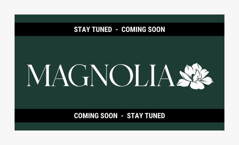 Magnolia - New Tenant!